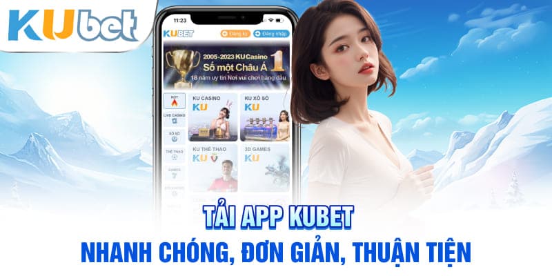 Trải nghiệm không giới hạn và mượt mà với ứng dụng KUBET