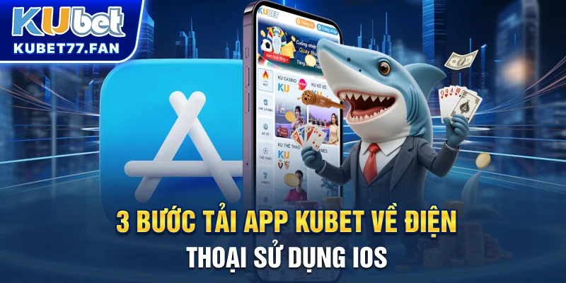 3 bước tải app KUBET về điện thoại sử dụng iOS