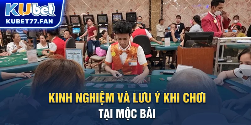 Mộc Bài Casino - Thiên Đường Giải Trí Ngay Cạnh Sài Gòn Kinh nghiệm và lưu ý khi chơi tại Mộc Bài