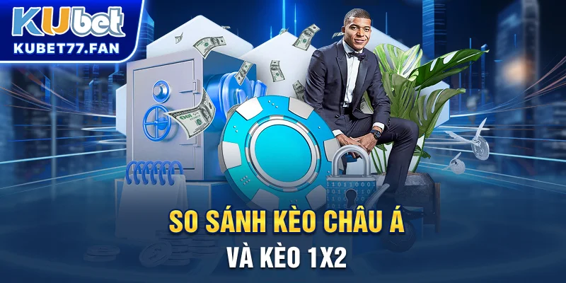 Kèo Châu Á - Cách Phân Tích Và Chơi Hiệu Quả Cho Người Mới So sánh kèo châu Á và kèo 1X2
