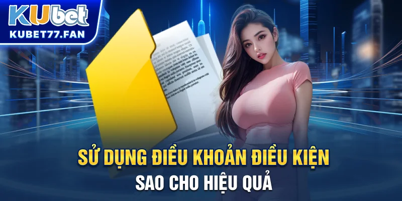 Điều khoản dịch vụ Sử dụng điều khoản điều kiện sao cho hiệu quả?